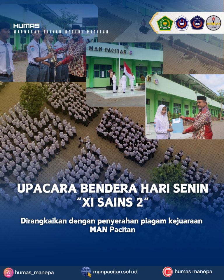 Humas MANEPA || Upacara Bendera Hari Senin "XI SAINS 2" Upacara Bendera Senin Dirangkaikan dengan Penyerahan Piagam Penghargaan di MAN Pacitan Pacitan — Madrasah Aliyah Negeri (MAN) Pacitan melaksanakan upacara bendera rutin pada hari Senin, 12 Januari 2025, yang berlangsung dengan khidmat di halaman madrasah. Upacara diikuti oleh seluruh peserta didik, dewan guru, serta tenaga kependidikan MAN Pacitan. Pada pelaksanaan upacara kali ini, petugas upacara dipercayakan kepada peserta didik kelas XI Sains 2. Seluruh rangkaian upacara dapat dilaksanakan dengan tertib dan lancar, mencerminkan kedisiplinan serta tanggung jawab para petugas upacara. Bertindak sebagai pembina upacara, Ketua Komite MAN Pacitan menyampaikan amanat yang menekankan pentingnya kedisiplinan, tanggung jawab, serta peran aktif peserta didik dalam menjaga nama baik madrasah. Beliau juga mengajak seluruh siswa untuk terus meningkatkan semangat belajar dan berprestasi, baik di bidang akademik maupun nonakademik. Usai pelaksanaan upacara bendera, kegiatan dilanjutkan dengan penyerahan piagam penghargaan kepada peserta didik yang telah meraih prestasi. Penyerahan penghargaan ini merupakan bentuk apresiasi madrasah atas usaha, kerja keras, dan pencapaian siswa, sekaligus sebagai motivasi bagi seluruh peserta didik untuk terus berprestasi. Dengan adanya kegiatan ini, diharapkan dapat menumbuhkan rasa bangga, semangat kompetitif yang positif, serta meningkatkan karakter disiplin dan tanggung jawab seluruh warga MAN Pacitan.