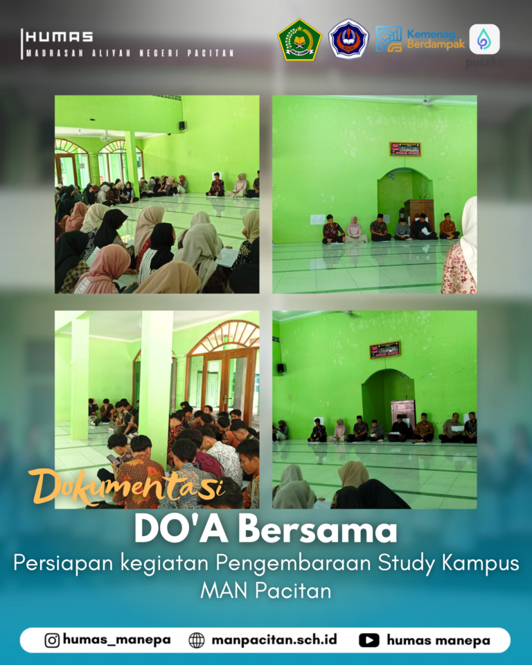 Humas MANEPA || DO'A Bersama Persiapan Kegiatan SPK MAN Pacitan MAN Pacitan Gelar DO'A Bersama Persiapan Kegiatan SPK Mengawali persiapan Study Pengembaraan Kampus dengan bersimpuh dan berdoa bersama. Langkah ini menjadi ikhtiar batin agar seluruh rangkaian kegiatan nanti berjalan aman, lancar, dan penuh berkah. Semoga niat baik dan usaha keras kita semua dibukakan jalan kemudahan oleh Allah SWT. Mari jemput impian dengan hati yang tenang dan persiapan yang matang.