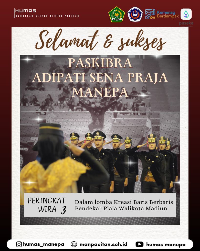 Humas MANEPA || Paskibra Adipati Sena Praja MAN Pacitan Raih Peringkat Wira 3 di LKBB Pendekar Piala Walikota Madiun Pacitan — Prestasi membanggakan kembali ditorehkan oleh siswa-siswi Madrasah Aliyah Negeri (MAN) Pacitan melalui bidang non-akademik. Tim Pasukan Pengibar Bendera (Paskibra) yang tergabung dalam Adipati Sena Praja MANEPA sukses meraih Peringkat Wira 3 dalam ajang Lomba Kreasi Baris Berbaris (LKBB) Pendekar Piala Walikota Madiun. Keberhasilan ini merupakan wujud nyata dari dedikasi, latihan intensif, serta kedisiplinan tinggi yang ditunjukkan oleh para anggota Paskibra MAN Pacitan dalam menampilkan formasi baris-berbaris yang kreatif dan penuh ketegasan di hadapan dewan juri dan penonton. Segenap civitas akademika MAN Pacitan menyampaikan apresiasi serta rasa bangga yang mendalam. Prestasi ini diharapkan dapat menjadi motivasi bagi seluruh peserta didik MAN Pacitan untuk terus mengembangkan potensi diri serta menorehkan prestasi terbaik di berbagai bidang. Editor by : Tim Media Madrasah